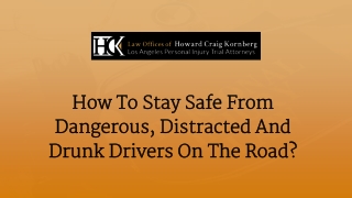 How To Stay Safe From Dangerous, Distracted And Drunk Drivers On The Road?