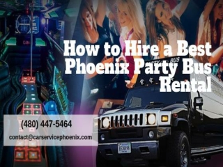 How to Hire a Best Phoenix Party Bus Rental