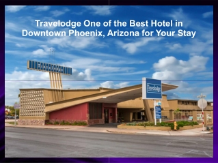 Travelodge One of the Best Hotel in Downtown Phoenix, Arizona for Your Stay