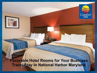 Favorable Hotel Rooms for Your Business Travel Stay in National Harbor Maryland