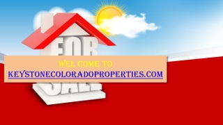 Searching Value-for-Money Keystone Colorado Real Estate Dealings? Call Us