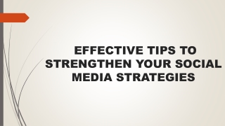 EFFECTIVE TIPS TO STRENGTHEN SOCIAL MEDIA STRATEGIES