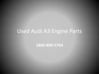 Old Audi A3 Engine Parts Online 1800-890-5764