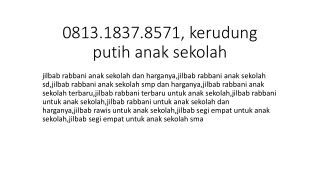 0813.1837.8571, kerudung putih anak sekolah