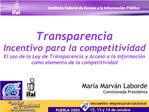 Transparencia Incentivo para la competitividad El uso de la Ley de Transparencia y Acceso a la Informaci n como elemento