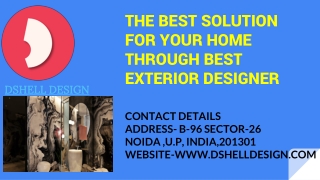 THE BEST SOLUTION FOR YOUR HOME THROUGH BEST EXTERIOR DESIGNER