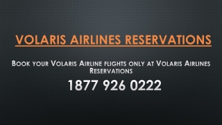 Book your Volaris Airline flights only at Volaris Airlines Reservations