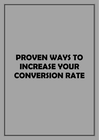 PROVEN WAYS TO INCREASE YOUR CONVERSION RATE