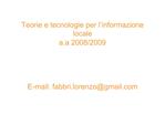 Teorie e tecnologie per l informazione locale a.a 2008