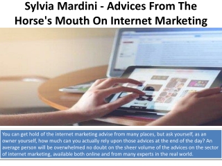 Sylvia Mardini - Advices From The Horse's Mouth On Internet Marketing