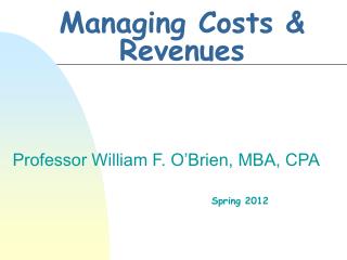 Managing Costs & Revenues