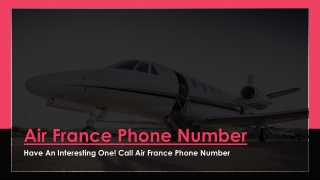 Have an interesting one! Call Air France Phone Number
