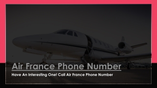 Have an interesting one! Call Air France Phone Number