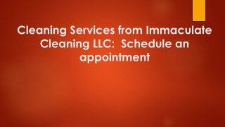 Schedule an appointment : Cleaning Services LLC Immaculate
