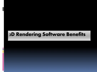 3D Rendering Software Benefits