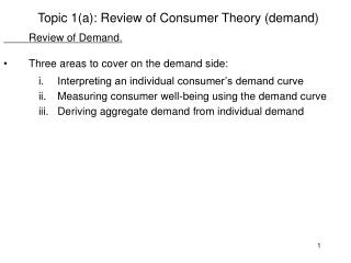 Topic 1(a): Review of Consumer Theory (demand)