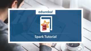 Apache Spark Tutorial | Spark Tutorial for Beginners | Apache Spark Training | Edureka