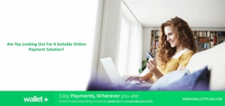 Are You Looking Out For A Suitable Online Payment Solution?