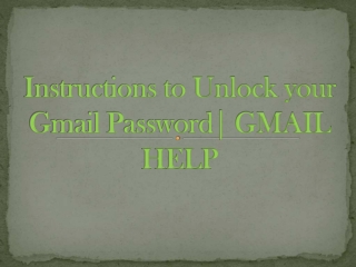 Instructions to Unlock your Gmail Password| GMAIL HELP