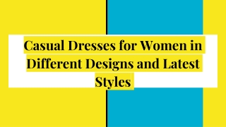 Casual Dresses for Women in Different Designs and Latest Styles