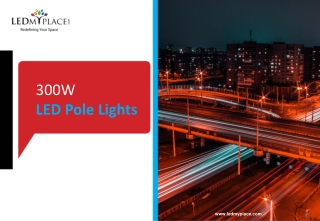 Benefits of 300W LED Pole Lights For Outdoor Lighting