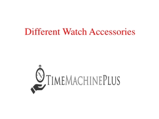 Different Watch Accessories