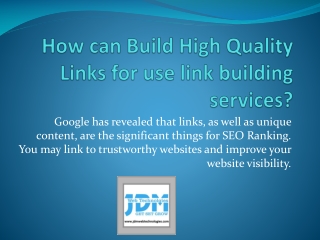 How can Build High Quality Links for use link building services?