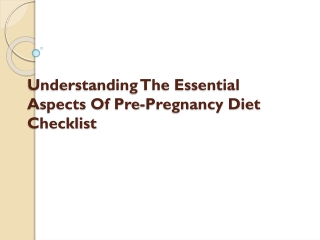 Understanding The Essential Aspects Of Pre-Pregnancy Diet Checklist