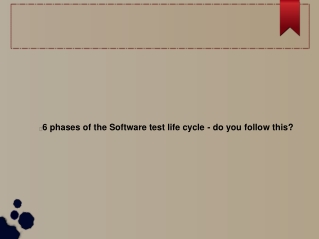 6 phases of the Software test life cycle - do you follow this?