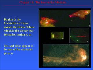 Region in the Constellation Orion named the Orion Nebula which is the closest star formation region to us.
