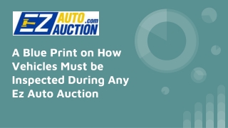 A Blue Print on How Vehicles Must be Inspected During Any Ez Auto Auction