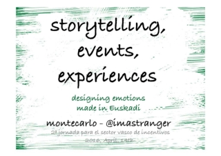 Storytelling, Events, Experiences (Designing Emotions)