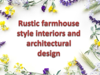 Rustic farmhouse style interiors and architectural design