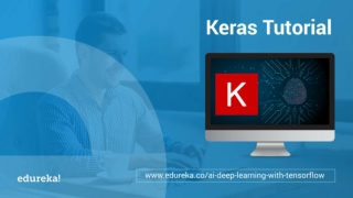 Keras Tutorial For Beginners | Creating Deep Learning Models Using Keras In Python | Edureka