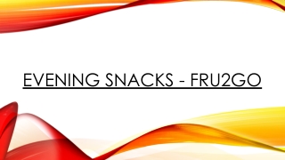 Best Evening Snacks For KIds | FRU2go