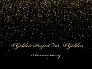 A Golden Project For A Golden Anniversary