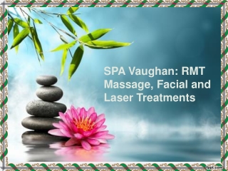 SPA Vaughan: RMT Massage, Facial and Laser Treatments