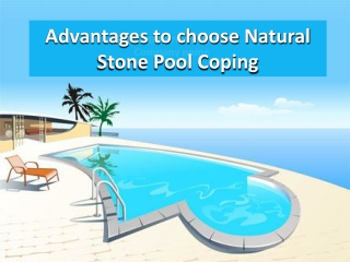 Advantages to choose Natural Stone Pool Coping