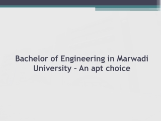 Bachelor of Engineering in Marwadi University – An apt choice