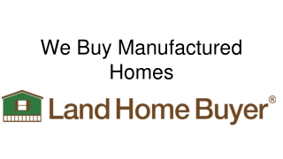 We Buy and Sell Mobile Homes |Manufactured Homes Colorado - Land Home Buyer