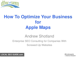 How to optimize your business for apple maps state of search 2013 - andrew shotland