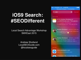 iOS9 Search & Seo #SEODifferent Local Search Advantage Presentation #SMX15 9.28.15
