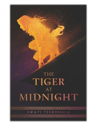 [PDF] The Tiger at Midnight By Swati Teerdhala Free Download