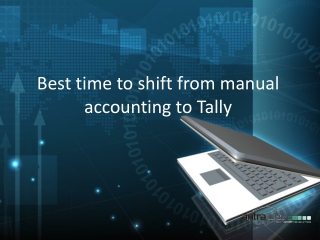 Best time to shift from manual accounting to Tally