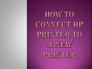 How to Connect HP Printer to a New Printer?