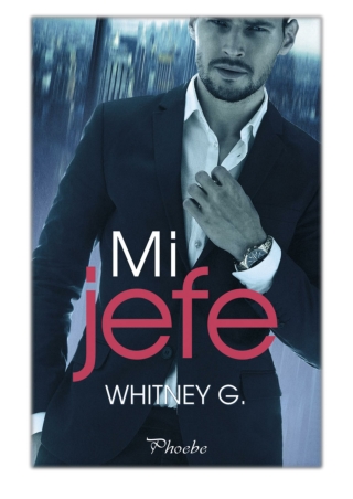 [PDF] Free Download Mi jefe By Whitney G.