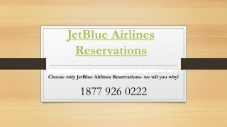 Choose only JetBlue Airlines Reservations- we tell you why!