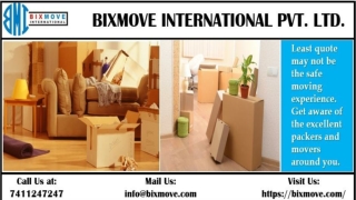 Least quote may not be the safe moving experience. Get aware of the excellent packers and movers around you.