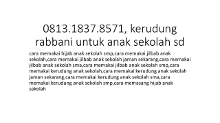 0813.1837.8571, kerudung rabbani untuk anak sekolah sd