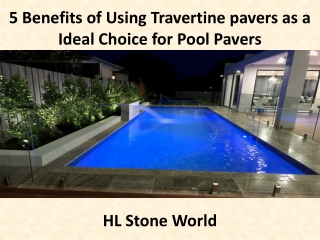 5 Benefits of Using Travertine pavers as a Ideal Choice for Pool Pavers